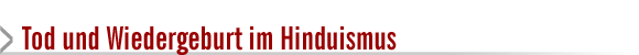 Grafik Seitentitel: Tod und Wiedergeburt im Hinduismus